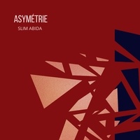 Slim Abida - Asymétrie. 1 CD audio