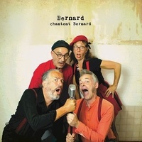  Bernard - Bernard chantent Bernard. 1 CD audio