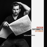  Joachim Caffonnette Extended - Bittersweet times. 1 CD audio
