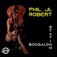 Phil Jl Robert - Boogaloo Station. 1 CD audio