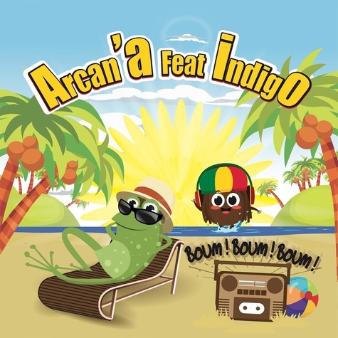  Arcan'A et  Indigo - Boum ! Boum ! Boum !. 1 CD audio