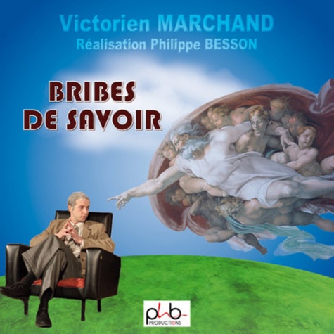 Victorien Marchand - Bribes de savoir.