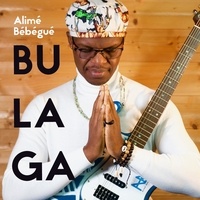 Alimé Bébégué - Bulaga. 1 CD audio