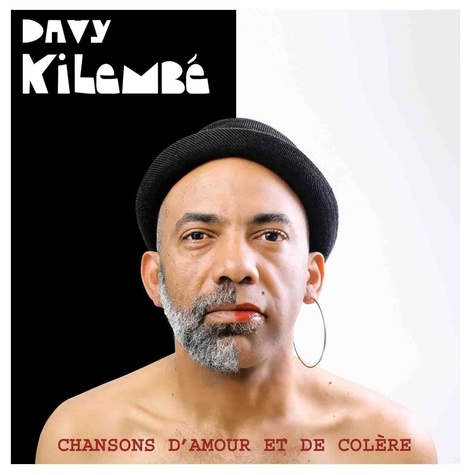 Davy Kilembé - Chansons d'amour et de colère. 1 CD audio