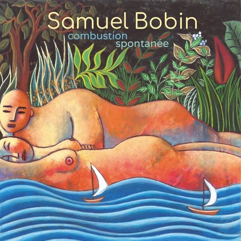 Sam Bobin - Combustion spontanée. 1 CD audio