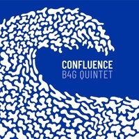  B4G Quintet - Confluence. 1 CD audio