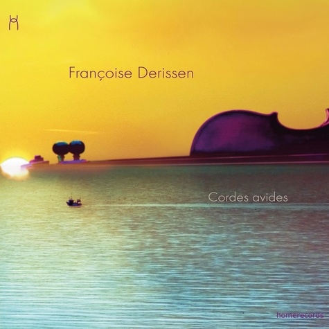 Françoise Derissen - Cordes avides. 1 CD audio
