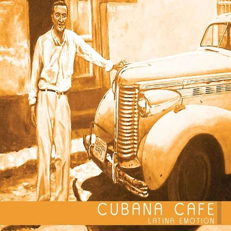 José Hierrezuelo - Cubana cafe - Latina emotion. 1 CD audio