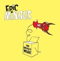 Eric Mingus - Devil's weight. 1 CD audio