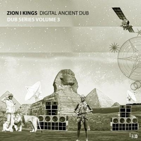  Zion I Kings - Digital ancient dub - Dub series volume 3.