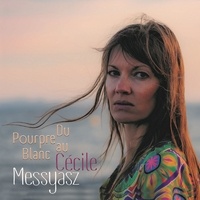 Cécile Messyasz - Du pourpre au blanc. 1 CD audio