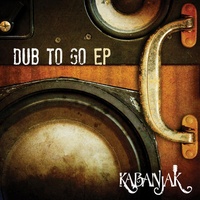  Kabanjak - Dub to go. 1 CD audio