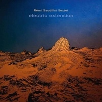 Rémi Gaudillat - Electric extension. 2 CD audio
