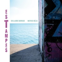 Guillaume Barraud et Mathieu Bélis - Estampes. 1 CD audio