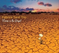  Fabrice Tarel Trio - Flower in the desert. 1 CD audio