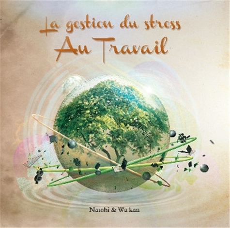 Natobi et  Wa kan - Gestion du stress au travail. 1 CD audio