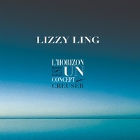 Lizzy Ling - Horizon est un concept à creuser. 1 CD audio