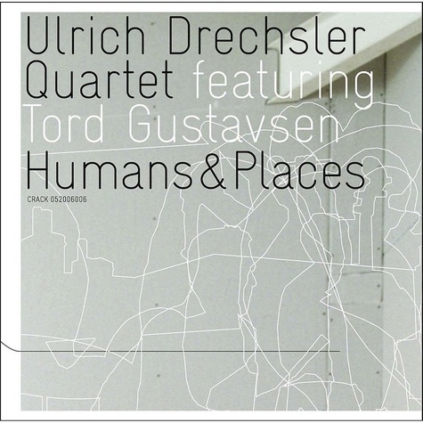  Ulrich Drechsler Quartet et Tord Gustavsen - Humans & places. 1 CD audio