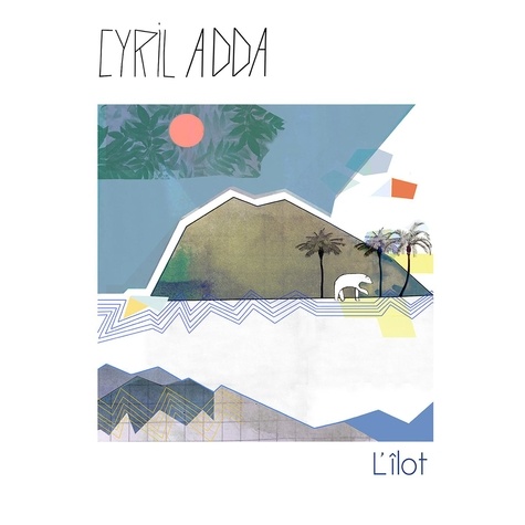 Cyril Adda - Ilot.