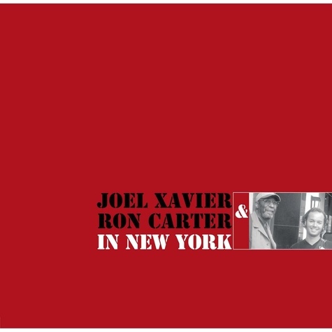 Joel Xavier et Ron Carter - In New York. 1 CD audio