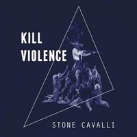 STONE CAVALLI - Kill violence. 1 CD audio MP3