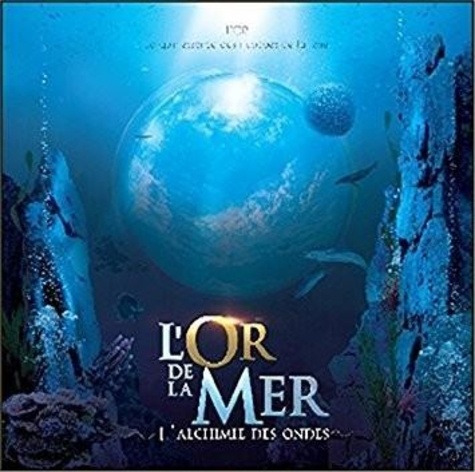  Origins Alter Ego - L'or de la mer - L'alchimie des ondes. 1 CD audio