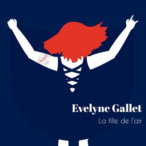Evelyne Gallet - La fille de l'air. 1 CD audio