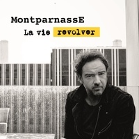  Montparnasse - La vie revolver - Avec 1 disque vinyle 33 tours.