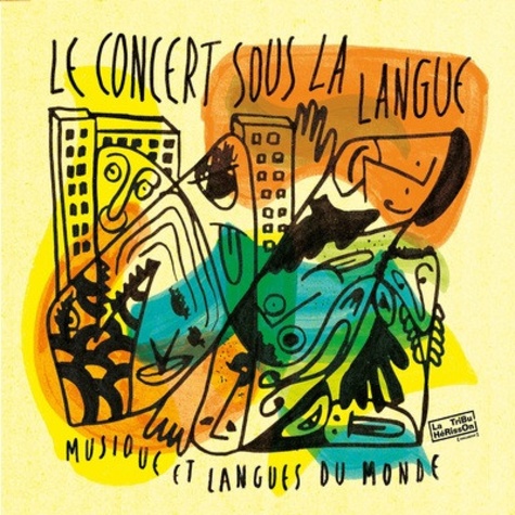  La Tribu Hérisson - Le concert sous la langue. 1 CD audio