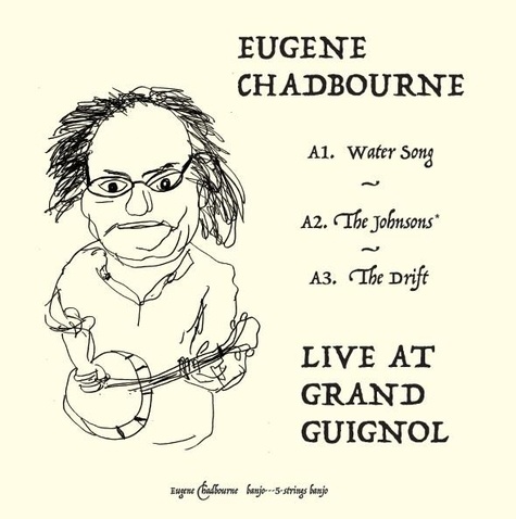 Eugene Chadbourne - Live at Grand Guignol. 1 CD audio