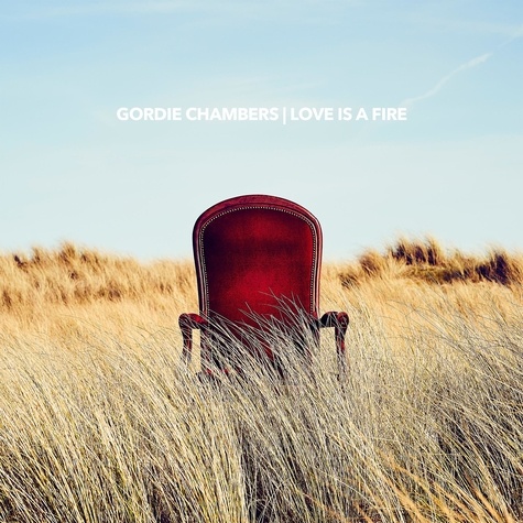 Gordie Chambers - Love is a fire. 1 CD audio