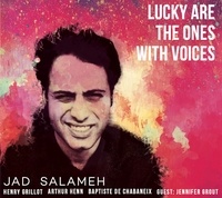 Jad Salameh - Lucky are the ones with voices. 1 CD audio