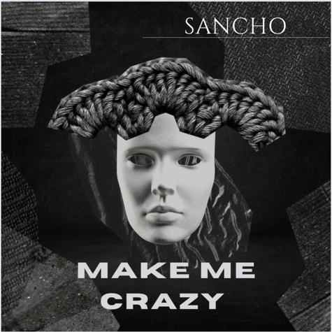  Sancho - Make me crazy. 1 CD audio
