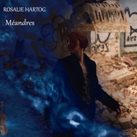 Rosalie Hartog - Méandres - Avec 1 vinyle.