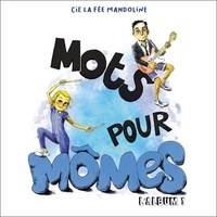  La Fée Mandoline - Mots pour mômes. 1 CD audio