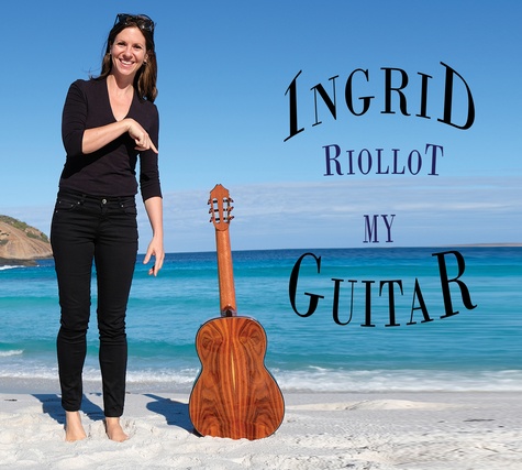 Ingrid Riollot - My guitar. 1 CD audio