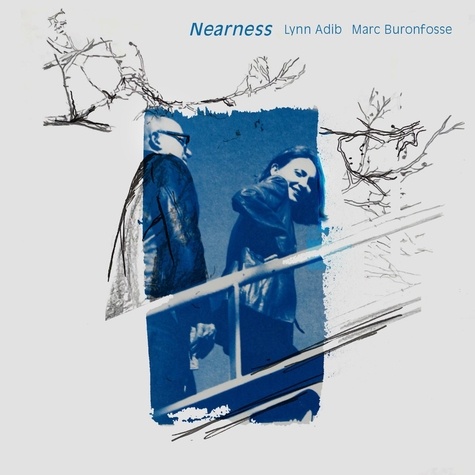 Lynn Adib et Marc Buronfosse - Nearness. 1 CD audio