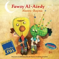 Fawzy Al-Aiedy - Noces-Bayna. 1 CD audio