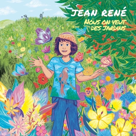 Jean René - Nous on veut des jardins. 1 CD audio