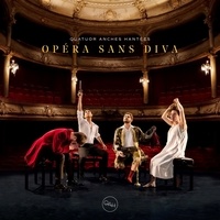  Quatuor Anches Hantées - Opéra sans diva. 1 CD audio