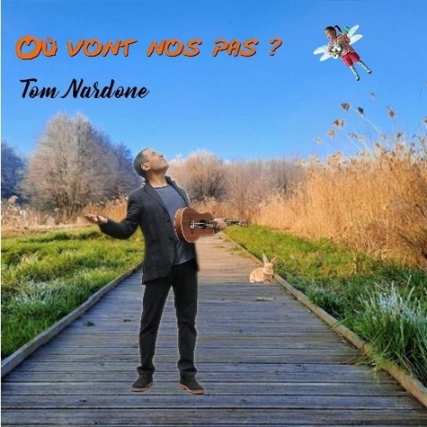 Tom Nardone - Où vont nos pas ?. 1 CD audio