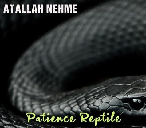 Atallah Nehme - Patience reptile. 1 CD audio