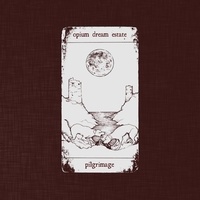  Opium Dream Estate - Pilgrimage. 1 CD audio