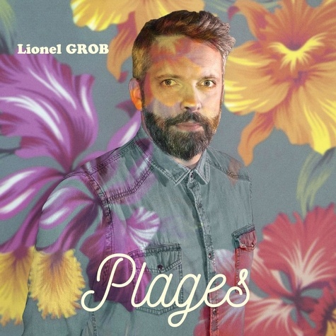 Lionel Grob - Plages. 1 CD audio