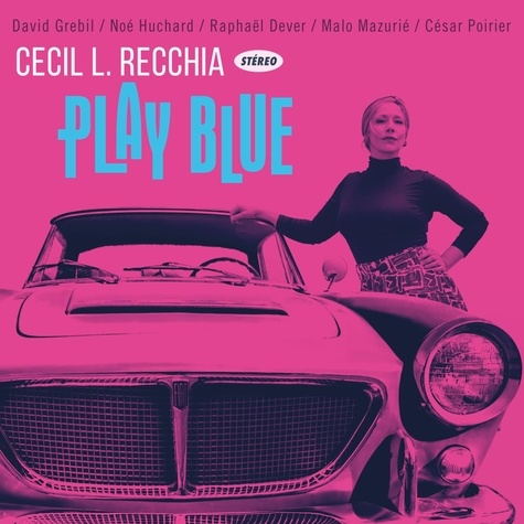 Cecil L. Recchia - Play blue. 1 CD audio