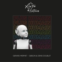  Une Autre Histoire - Plus humain. 1 CD audio