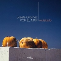 Josete Ordonez - Por el mar - Revisitado. 1 CD audio