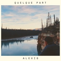  Alexis - Quelque part. 1 CD audio