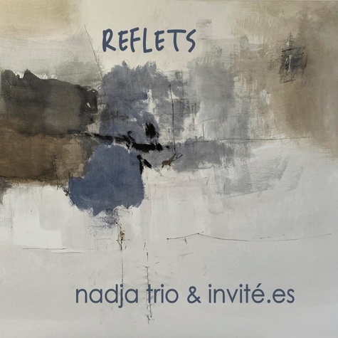  Nadja Trio - Reflets. 1 CD audio