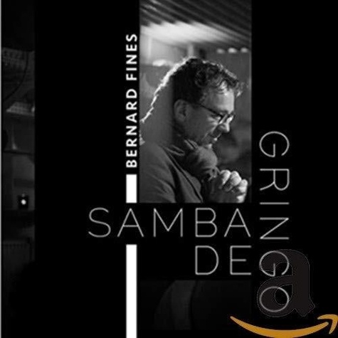 Bernard Fines - Samba de gringo. 1 CD audio